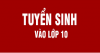 Đề minh hoạ tuyển sinh 10: Môn Toán, Ngữ văn